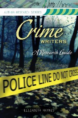 Crime Writers: A Research Guide - Elizabeth Haynes - cover