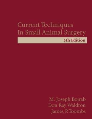 Current Techniques in Small Animal Surgery - M. Joseph Bojrab,Don Ray Waldron,James P. Toombs - cover