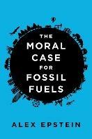 Moral Case For Fossil Fuels