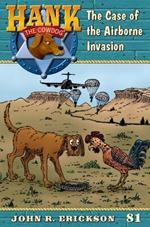 The Case of the Airborne Invasion: Hank the Cowdog Book 81