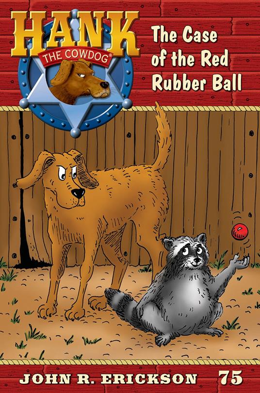 The Case of the Red Rubber Ball - John R. Erickson,Nicolette G. Earley - ebook