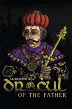 Dracul – Of the Father: The Untold Story of Vlad Dracul