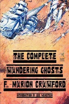 The Complete Wandering Ghosts - F Marion Crawford - cover