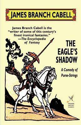 The Eagle's Shadow - James Branch Cabell - cover