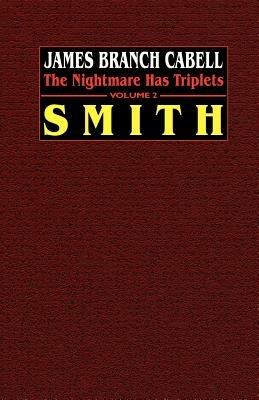 Smith: The Nightmare Has Triplets, Volume 2 - James Branch Cabell - cover