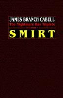 Smirt: The Nightmare Has Triplets, Volume 1 - James Branch Cabell - cover