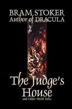 The Judge's House and Other Weird Tales by Bram Stoker, Fiction, Literary, Horror, Short Stories