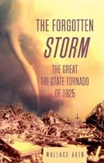 The Forgotten Storm: The Great Tri-State Tornado of 1925