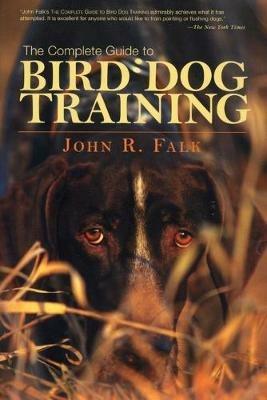 Complete Guide to Bird Dog Training - John Falk - cover