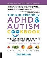 The Kid-Friendly ADHD & Autism Cookbook, 3rd edition: The Ultimate Guide to the Most Effective Diets -- What they are - Why they work - How to do them - Pamela J. Compart,Dana Laake - cover