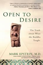 Open to Desire: The Truth About What the Buddha Taught