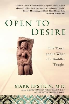 Open to Desire: The Truth About What the Buddha Taught - Mark Epstein - cover