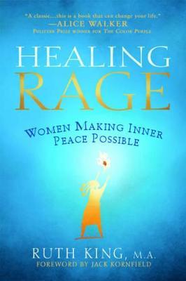 Healing Rage: Women Making Inner Peace Possible - Ruth King - cover