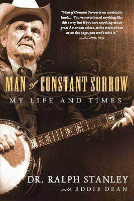 Man Of Constant Sorrow: My Life and Times - Ralph Stanley,Eddie Dean - cover