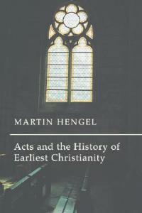 Acts and the History of Earliest Christianity - Martin Hengel - cover