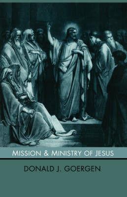 Mission and Ministry of Jesus - Donald J. Goergen - cover