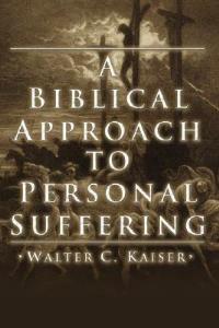 A Biblical Approach to Personal Suffering - Walter C Kaiser - cover