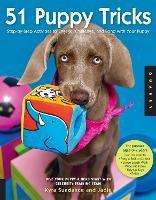 51 Puppy Tricks: Step-by-Step Activities to Engage, Challenge, and Bond with Your Puppy - Kyra Sundance - cover