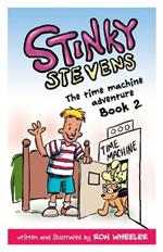 Stinky Stevens Book 2: The Time Machine Adventure