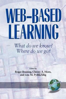 Web-Based Learning: What Do We Know? Where Do We Go? - Christy Horn,Lisa M. Pytlikzillig - cover