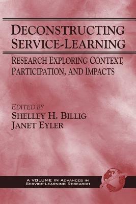 Deconstructing Service-Learning: Research Exploring Context, Participation and Impacts - cover