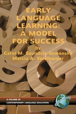 Early Language Learning: A Model for Success - Carol M. Saunders - cover