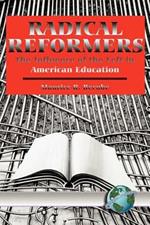 Radical Reformers: The Influences of the Left in American Education