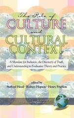 The Role of Culture and Cultural Context in Evaluation: A Mandate for Inclusion, the Discovery of Truth and Understanding