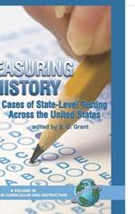 Measuring History: Cases of State-level Testing Across the United States