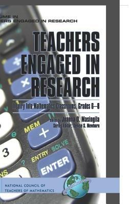 Teachers Engaged in Research: Inquiry in Mathematics Classrooms, Grades 6-8 - Joanna O Masingila - cover