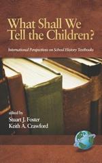 What Shall We Tell the Children?: International Perspectives on School History Textbooks