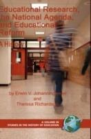 Educational Research, the National Agenda, and Educational Reform: A History - Erwin V. Johanningmeier,Theresa R. Richardson - cover