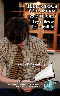 Religious Charter Schools: Legalities and Practicalities - Lawrence D. Weinberg - cover