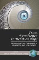 From Experience to Relationships: Reconstructing Ourselves in Education and Healthcare
