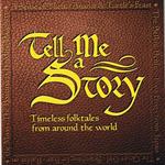 Tell Me A Story: Timeless Folktales From Around The World