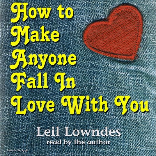 How to Make Anyone Fall in Love With You