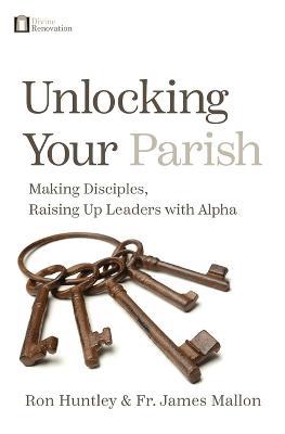 Unlocking Your Parish - Ron Huntley - cover