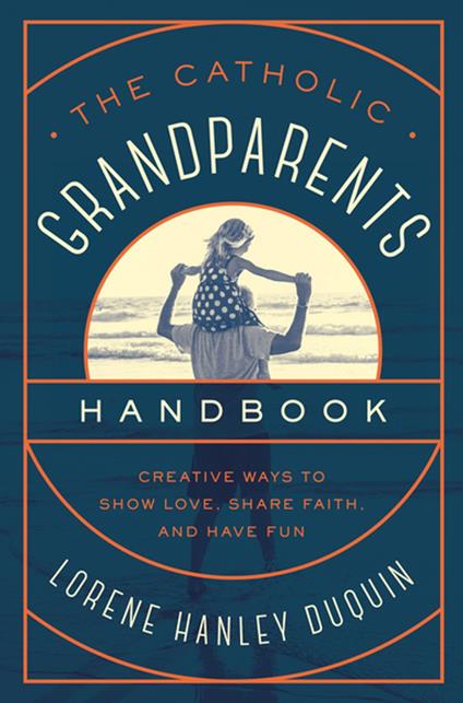 The Catholic Grandparents Handbook