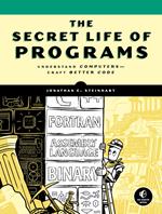 The Secret Life of Programs