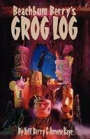 Beach Bum Berry's Grog Log - Jeff Berry - cover