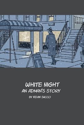 White Night: An Adman's Story - Kevin Sacco - cover
