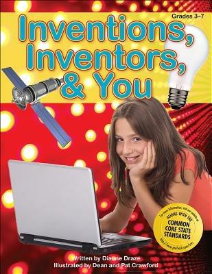 Inventions, Inventors and You - Dianne Draze - cover
