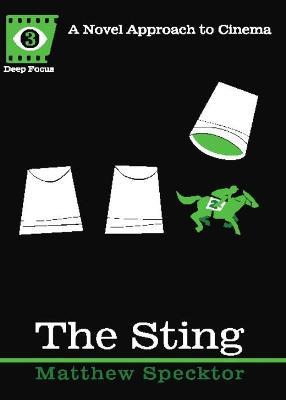 The Sting: A Novel Approach to Cinema - Matthew Specktor,Sean Howe - cover