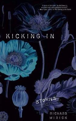 Kicking In: Stories - Richard Wirick - cover