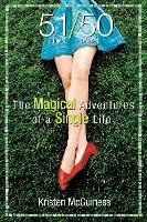 51/50: The Magical Adventures of a Single Life - Kristen Mcguiness - cover