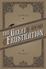 The Great Frustration: Stories