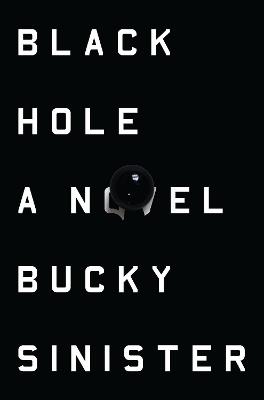 Black Hole: A Novel - Bucky Sinister - cover