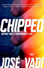 Chipped: Writing from a Skateboarder's Lens