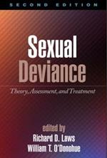 Sexual Deviance, Second Edition: Theory, Assessment, and Treatment