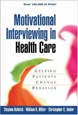 Motivational Interviewing in Health Care: Helping Patients Change Behavior - Stephen Rollnick,William R. Miller,Christopher C. Butler - cover